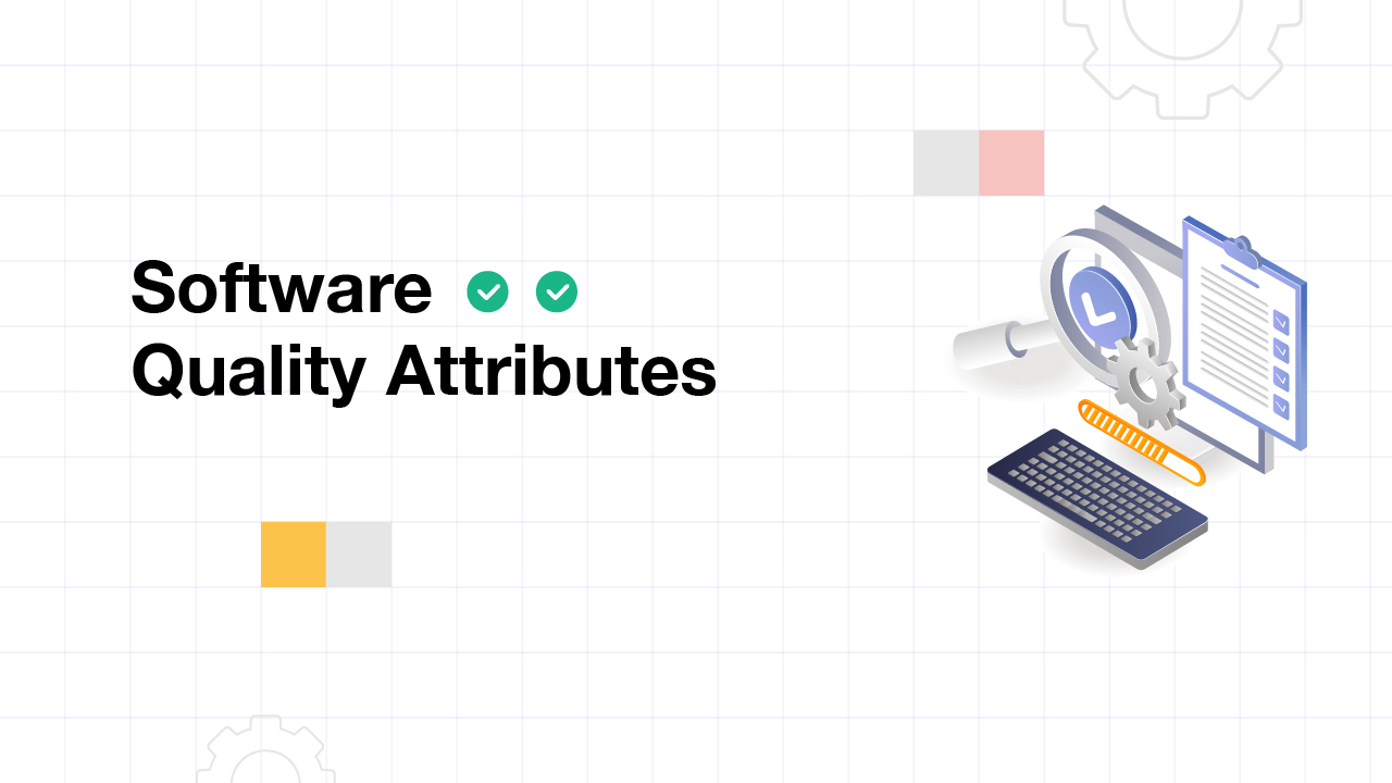 What Are The Software Quality Attributes