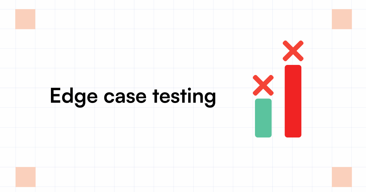 What Is an Edge Case Testing How To Find and Prioritize
