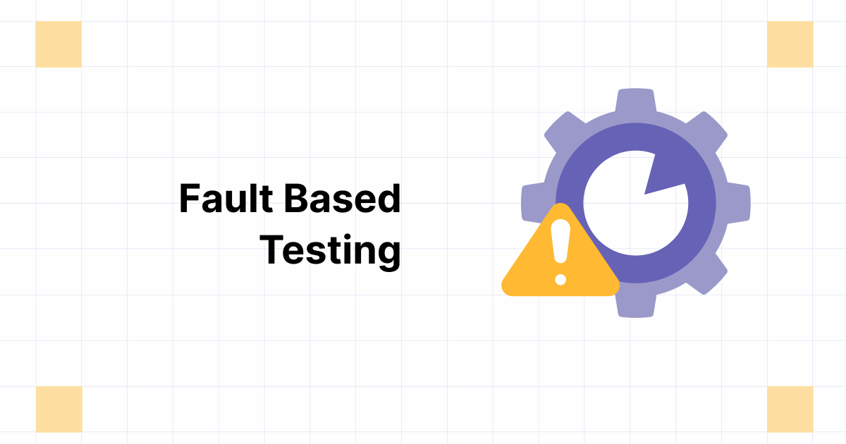 What is Fault-based testing Techniques & Benefits