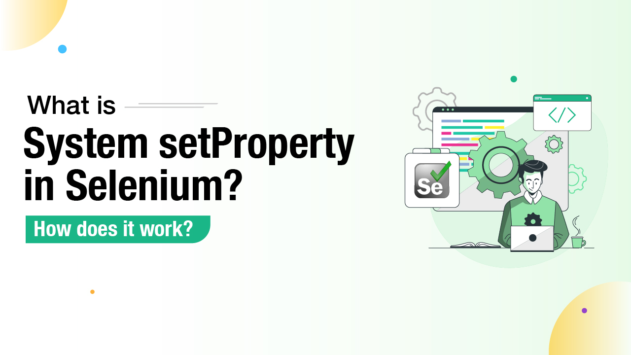What is System setProperty in Selenium? How does it work?