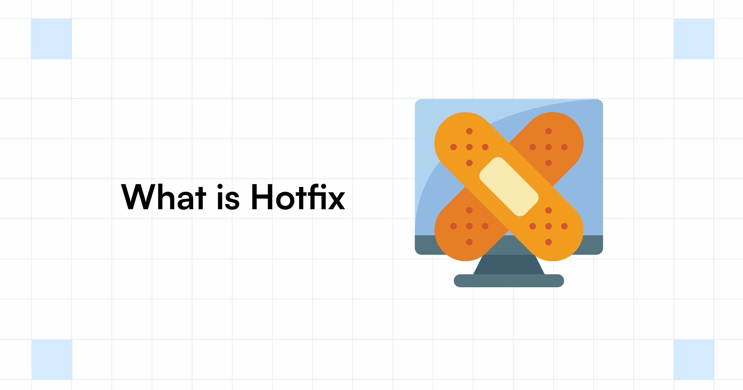 What is a Hotfix Benefits , Challenges; How to Test