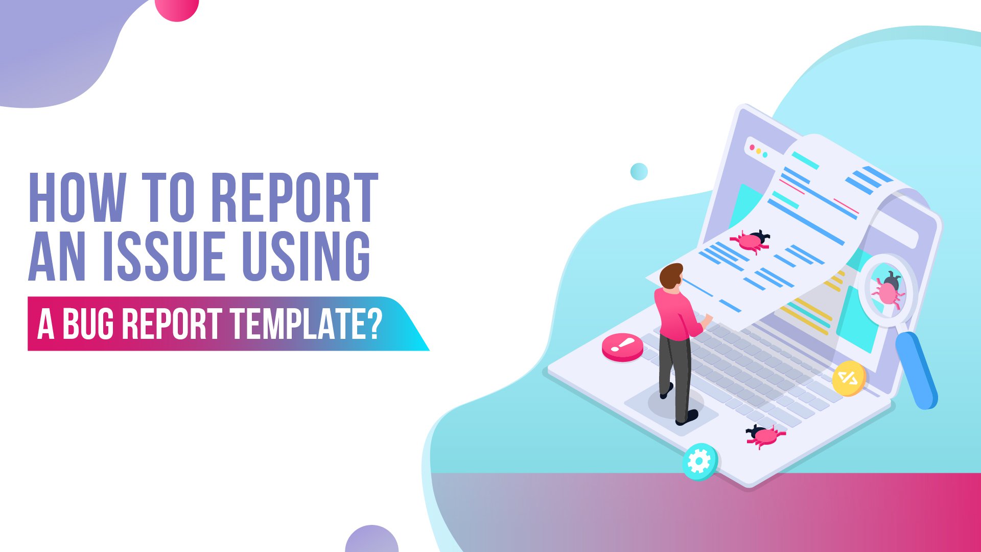How to report an issue using a bug report template? cover