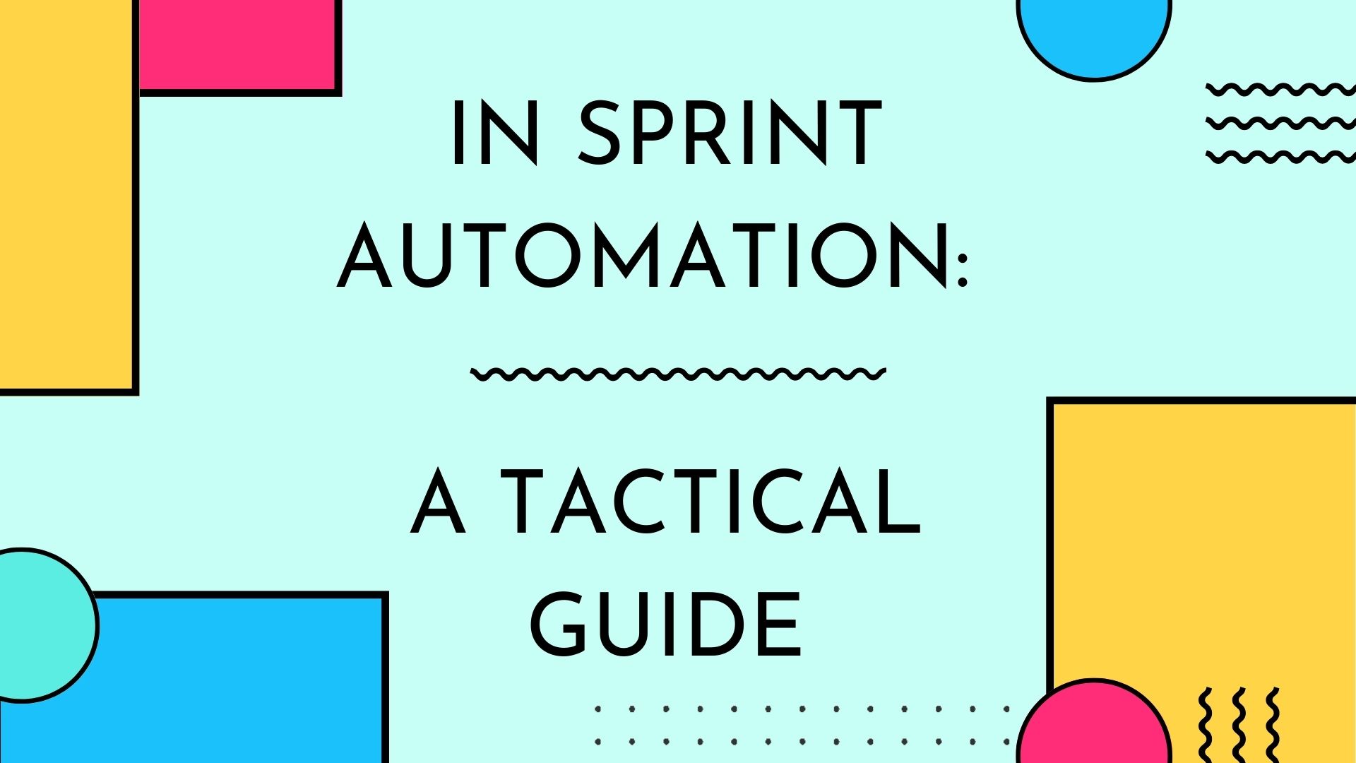 How to begin in sprint automation: A tactical guide