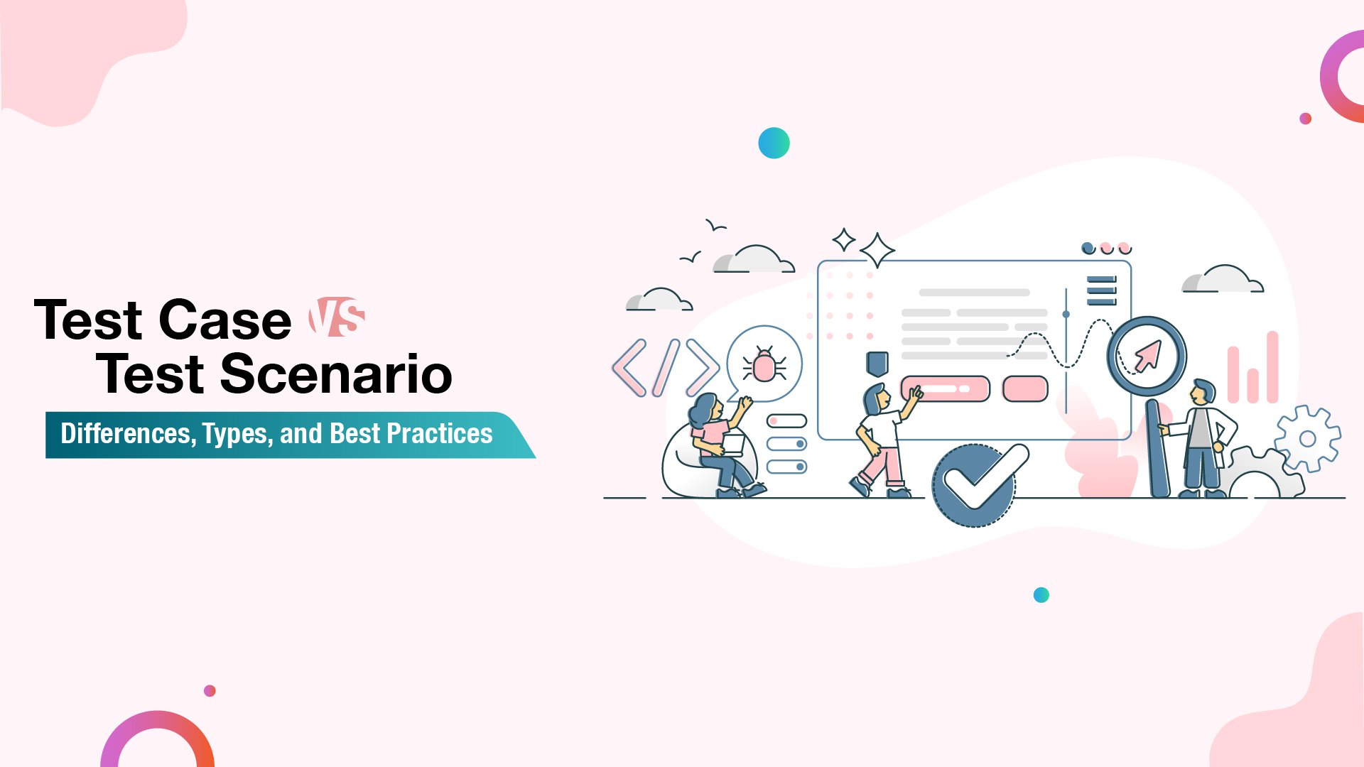 Test Case vs. Test Scenario: Differences, Types, and Best Practices cover